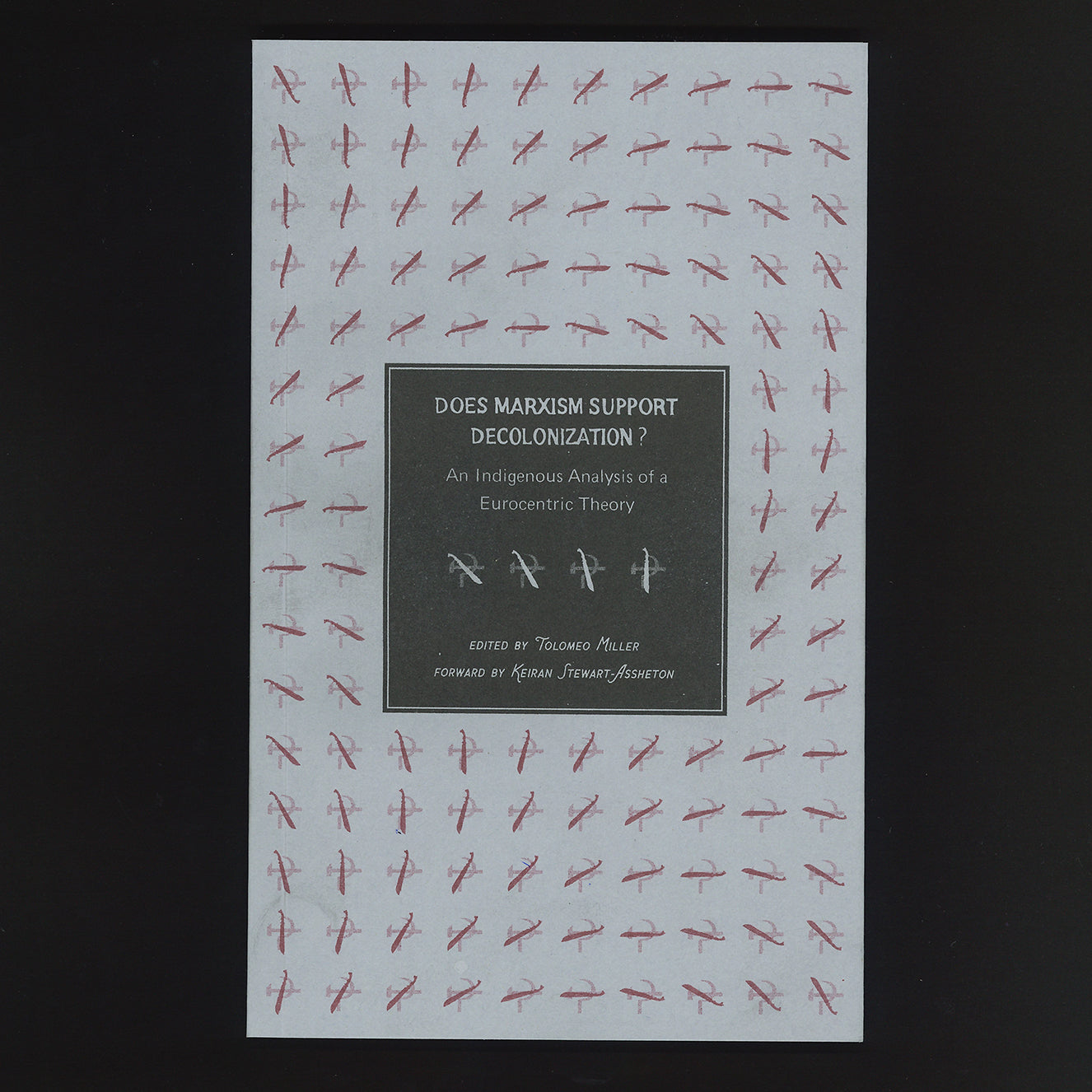 Does Marxism Support Decolonization? An Indigenous Analysis of a Eurocentric Theory