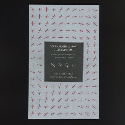 Does Marxism Support Decolonization? An Indigenous Analysis of a Eurocentric Theory