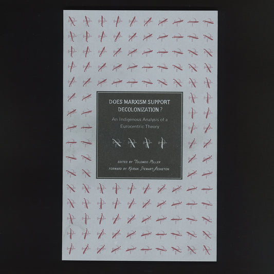 Does Marxism Support Decolonization? An Indigenous Analysis of a Eurocentric Theory